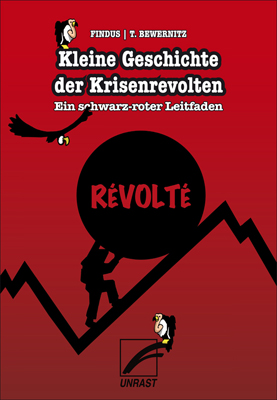 Sachcomic »Findus, Torsten Bewernitz Kleine Geschichte der Krisenrevolten – Ein schwarz-roter Leitfaden«