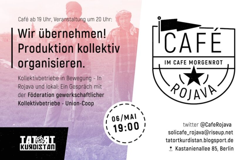 Café Rojava: Wir übernehmen! Produktion kollektiv organisieren